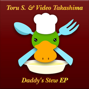 Daddy's Stew (Video Takashima Remix)