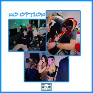 No Option (feat. Yung Drip)