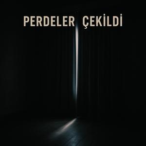 Perdeler Çekildi