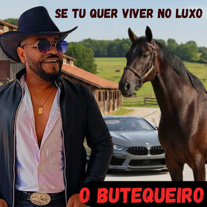 SE TU QUER VIVER NO LUXO
