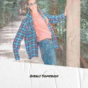 Overly Somebody
