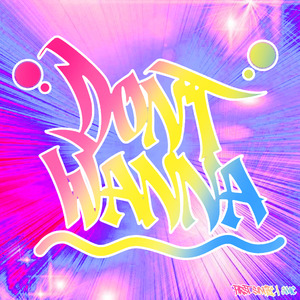 Don't Wanna