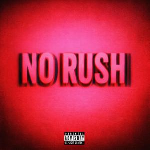 no rush