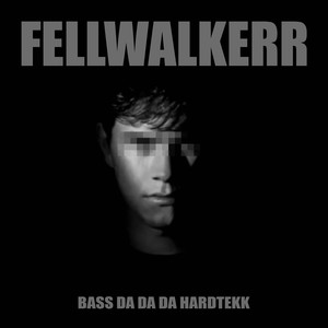 BASS DA DA DA HARDTEKK