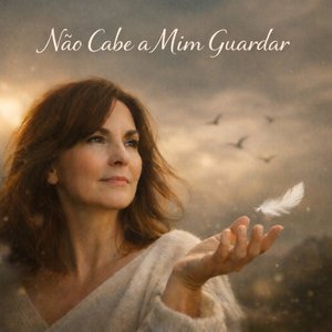 Não Cabe a Mim Guardar
