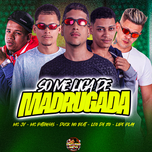 Só Me Liga de Madrugada