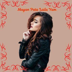 Mayan Pata Laila Yam