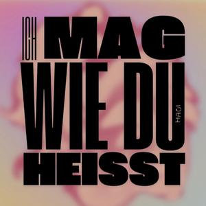 ich mag wie du heißt