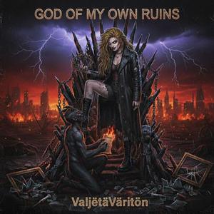 God Of My Own Ruins