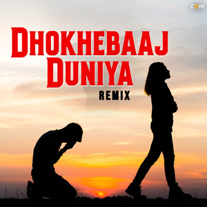 Dhokhebaaj Dunia (Remix)