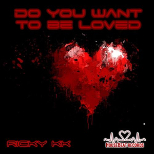 Do You Want to Be Loved (Deep Mix)