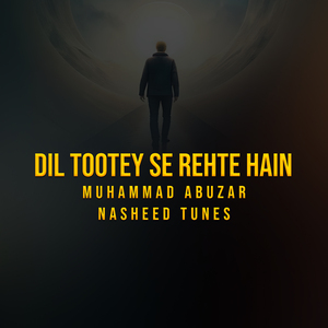 Dil Tootey Se Rehte Hain