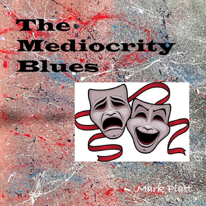 The Mediocrity Blues