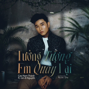 Tưởng Tượng Em Quay Lại