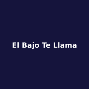 el bajo te llama
