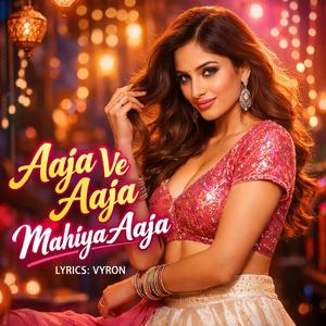 Aaja Ve Aaja Mahiya Aaja