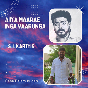 Aiiya Maarae Inga Vaarunga - S.J. Karthik