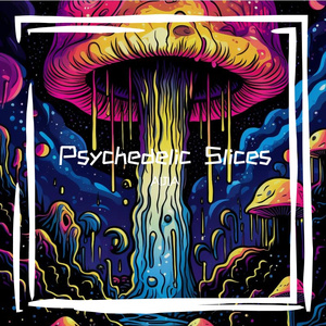 Psychedelic Slices