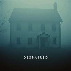 Despaired