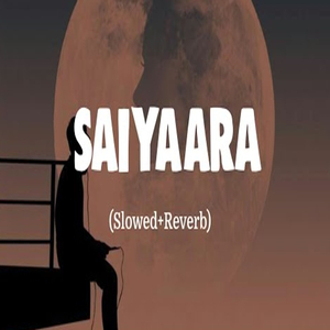 Saiyaara [Slowed+Reverb] - Empty Heart