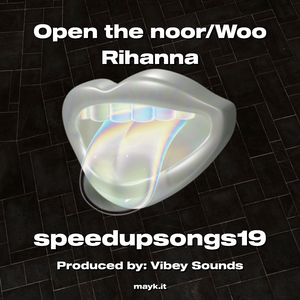 Open the noor/Woo Rihanna