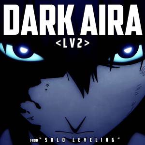 DARK AIRA ＜LV2＞ (From "Solo Leveling")