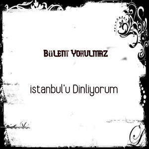 İstanbul'u Dinliyorum
