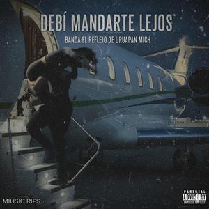 Debí Mandarte Lejos