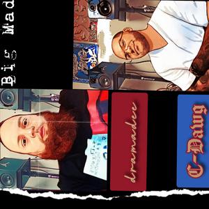 Big Mad (feat. C-Dawg)