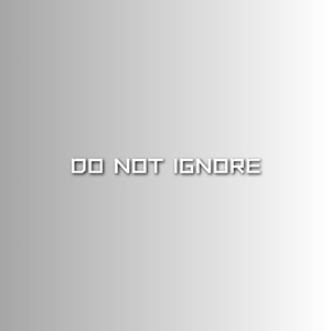Do not ignore
