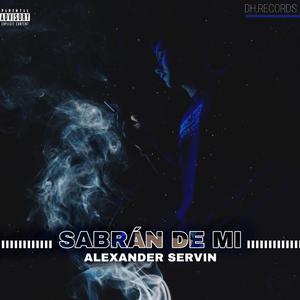 Sabrán de Mi (Alexander Servin)