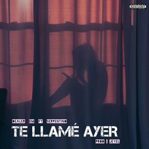 TE LLAMÉ AYER (feat. SERPENTINO)