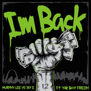 I'm Back (Murphy Lee vs. Jay E) [feat. Yak Boy Fresh]