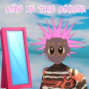 ManInTheMirror