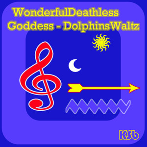 Wonderfuldeathlessgoddess - Dolphins Waltz