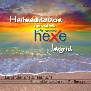 Heilmeditation von und mit Wörthersee Hexe Ingrid