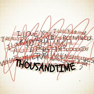 Thousand Time ft.Seeee