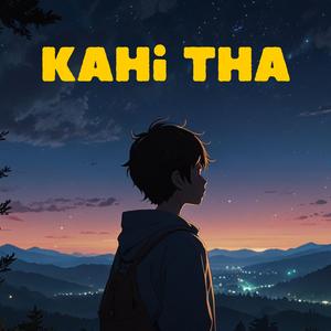Kahi Tha