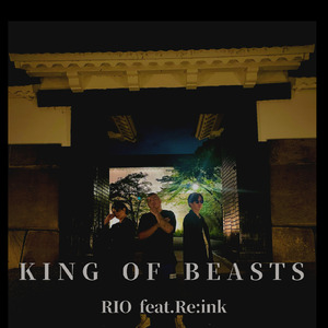 KING OF BEASTS (feat. Re:ink)
