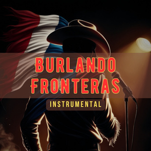 Burlando Fronteras (Instrumental) (Instrumental Version)