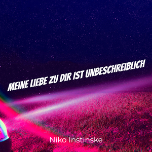 Meine Liebe Zu Dir Ist Unbeschreiblich