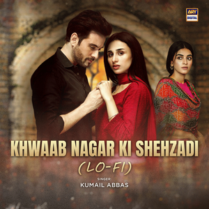 Khwaab Nagar Ki Shehzadi (Lo-Fi)