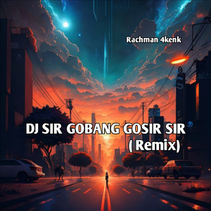 DJ SIR GOBANG GOSIR SIR (Remix)