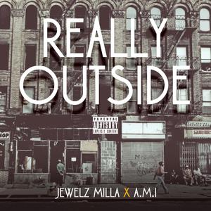Really Outside (feat. A M I)