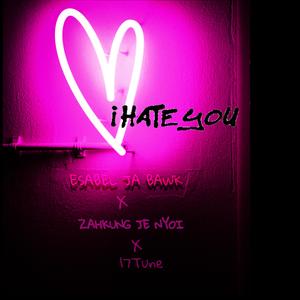 I Hate You