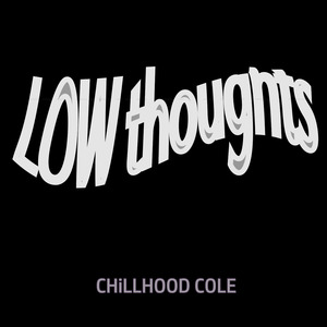 Low Thoughts