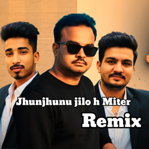 Jhunjhunu jilo h Miter (Remix)