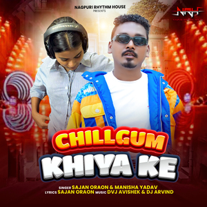 Chillgum Khiya Ke