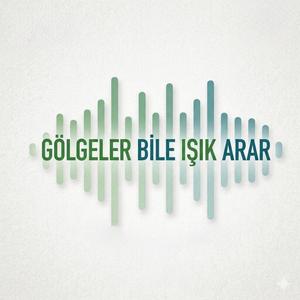 Gölgeler bile ışık arar