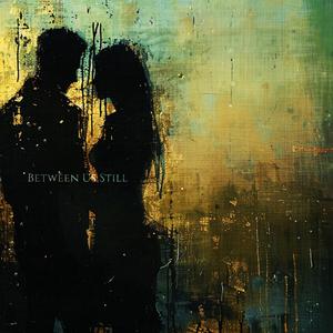 Between Us Still